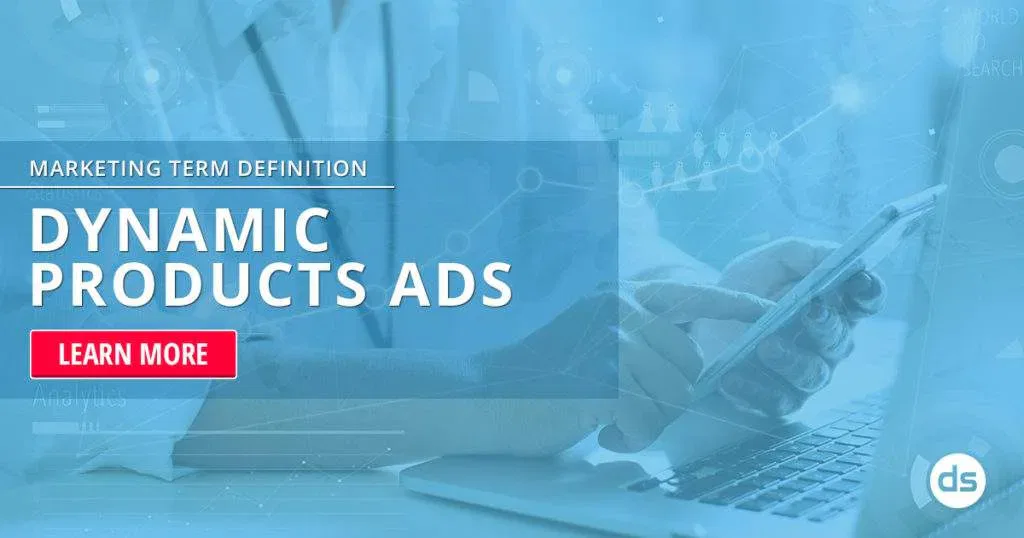 Exploring the concept of Dynamic Product Ads in digital marketing.