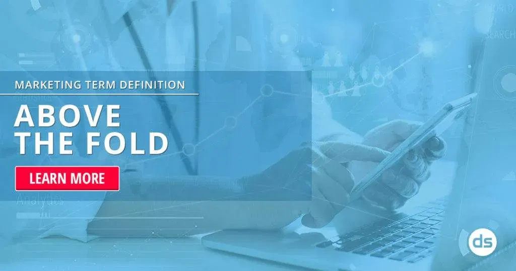 A digital marketing concept image focusing on 'Above the Fold' with a call to action button and a background featuring a person working on a laptop.