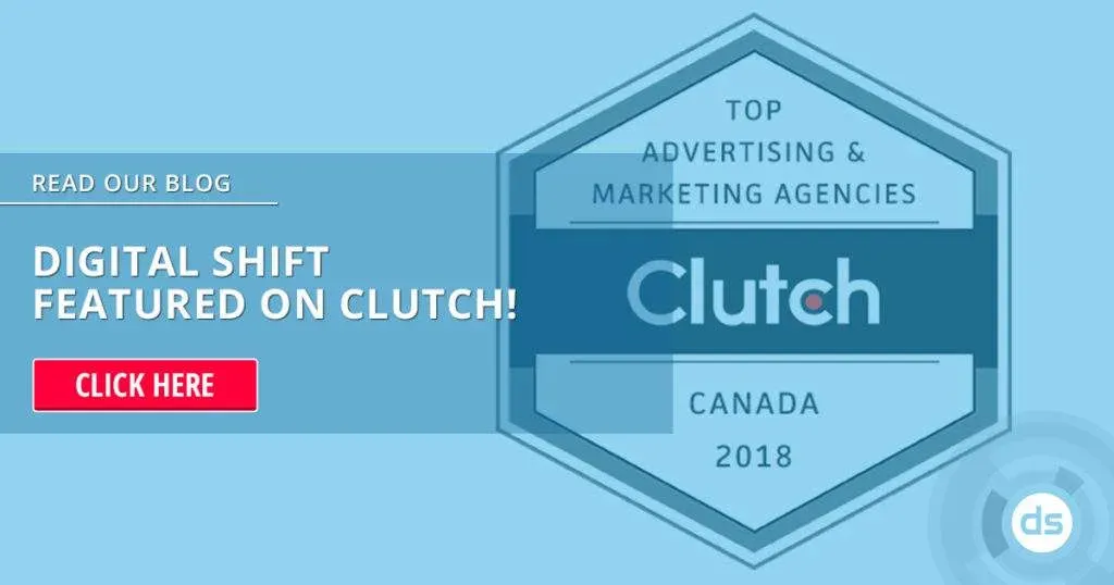 Digital shift recognized as a top advertising & marketing agency on Clutch in Canada for 2018.