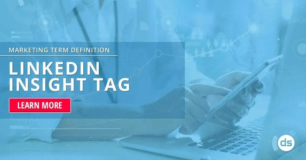 Exploring the LinkedIn Insight Tag for targeted marketing strategies.