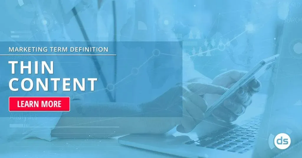Exploring the concept of 'Thin Content' in digital marketing, with a call to action to learn more.