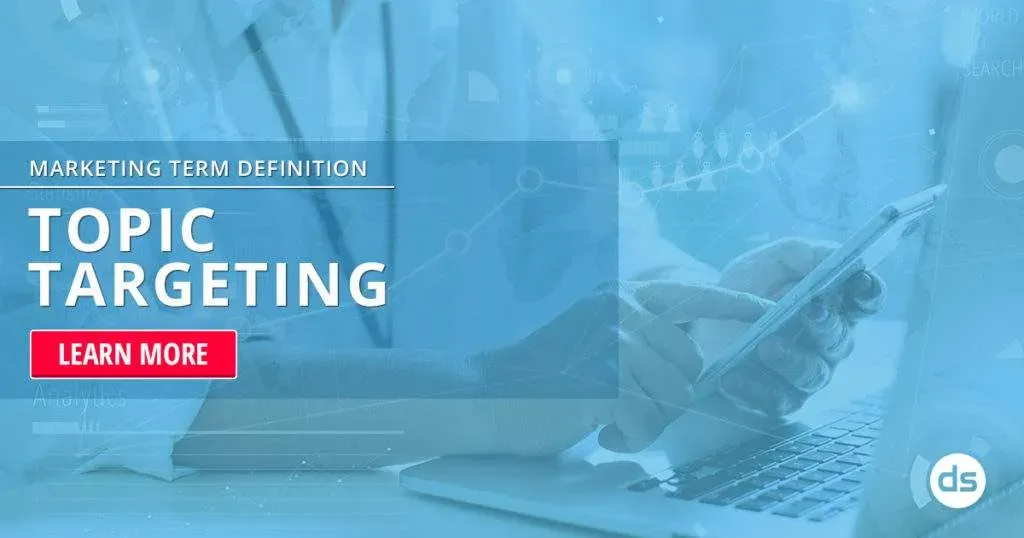 A person using a smartphone with graphs in the background and text overlay about marketing term definition - Topic Targeting.